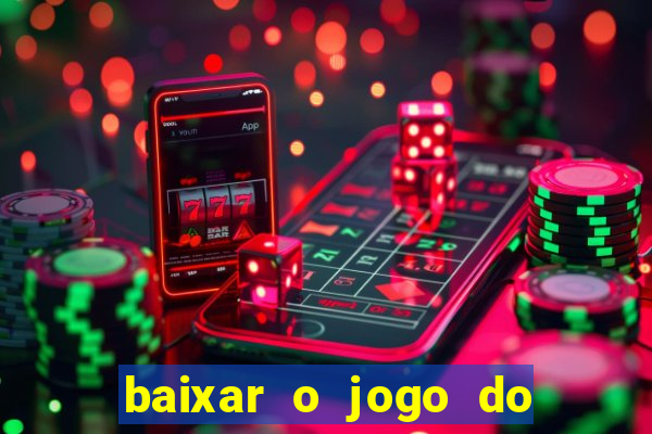 baixar o jogo do candy crush